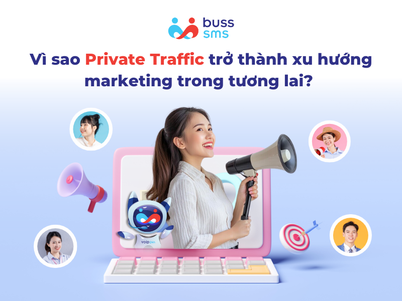 Vì sao Private Traffic trở thành xu hướng marketing trong tương lai?