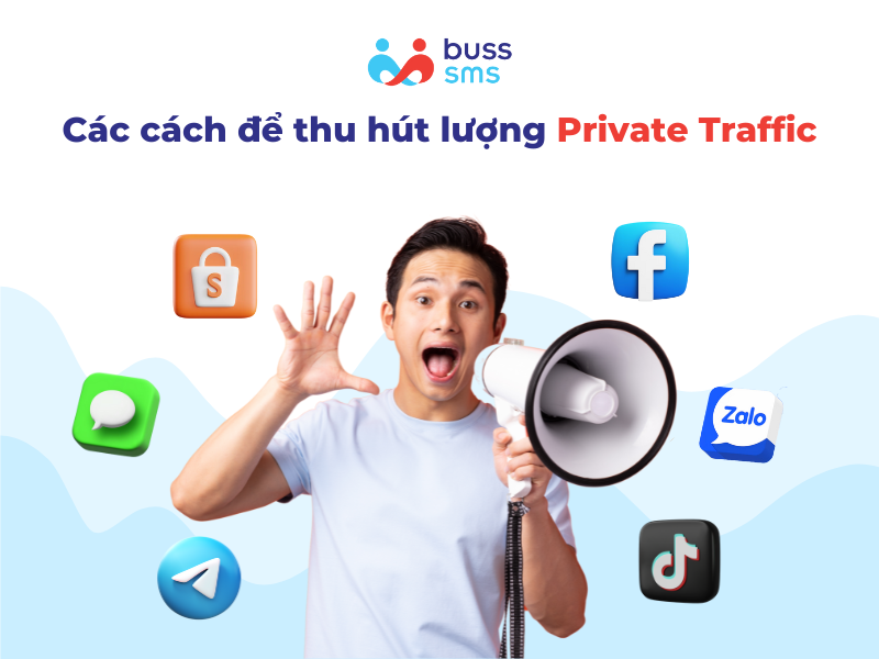 Các cách để thu hút lượng Private Traffic