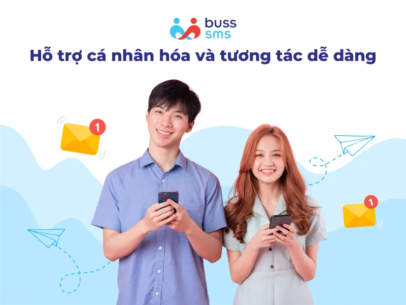 Lợi ích của text message giúp hỗ trợ cá nhân hóa và tương tác dễ dàng